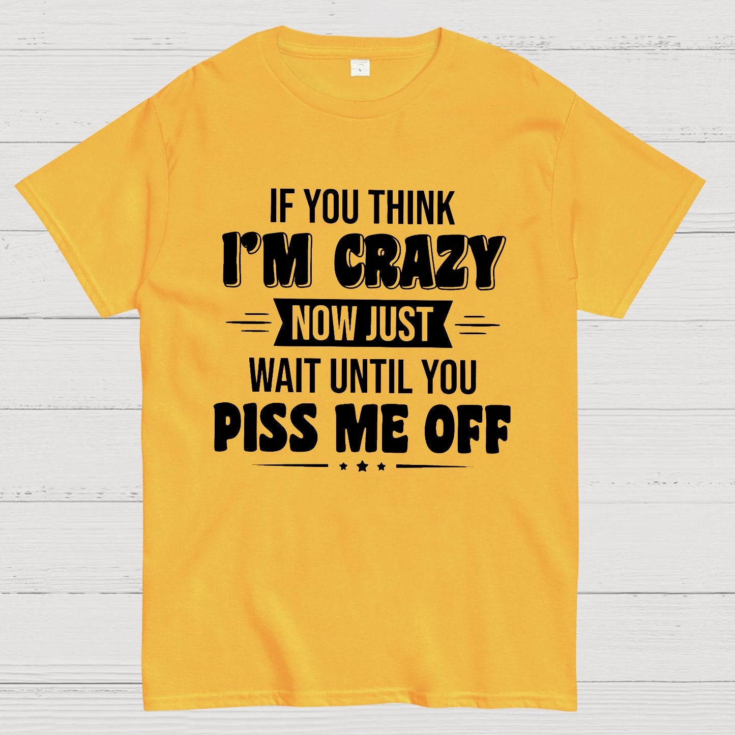 If You Think Im Crazy Geek T-Shirt
