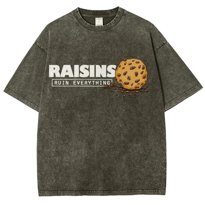Raisins Ruin Everything Vintage Distressed T-shirt