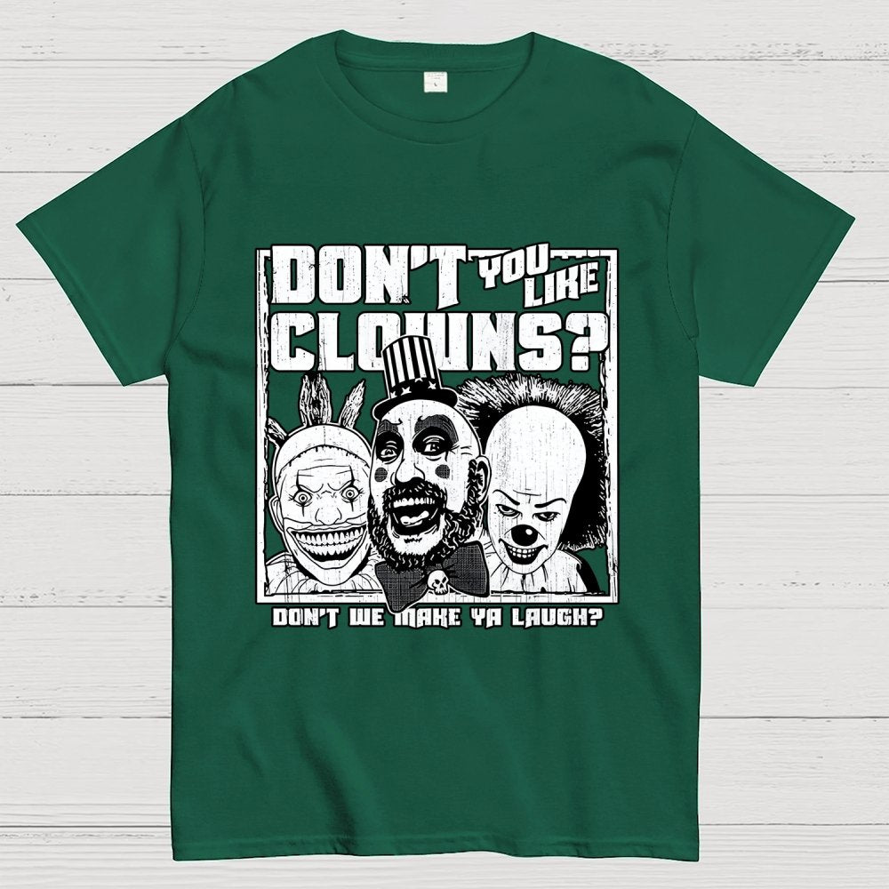 Don't You Like Clowns? Geek T-Shirt