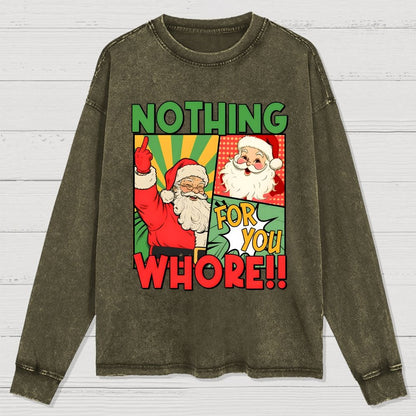 Merry Christmas Santa Nothing For You Whore Washed Long Sleeve Tee