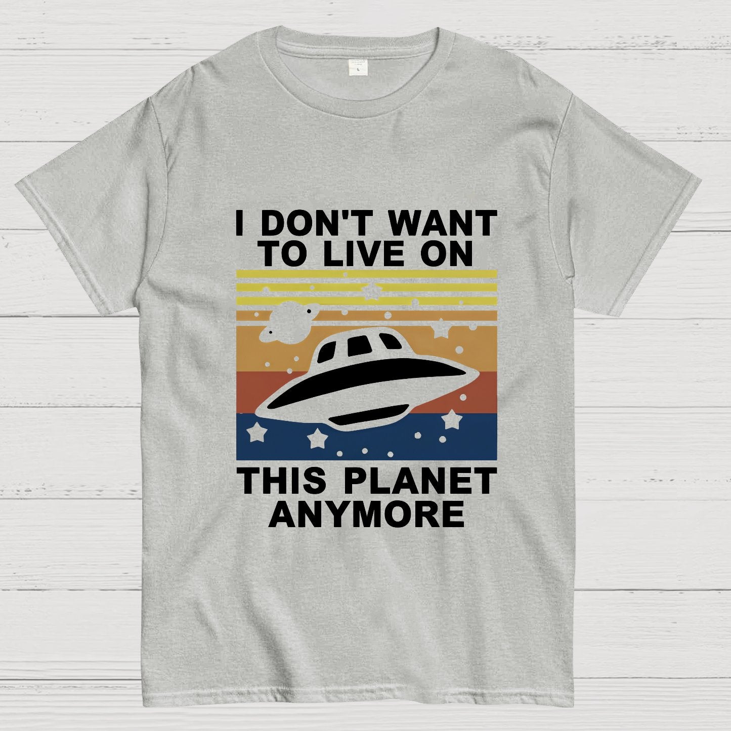 I Don't Want To Live On This Planet Anymore Geeky T-Shirt