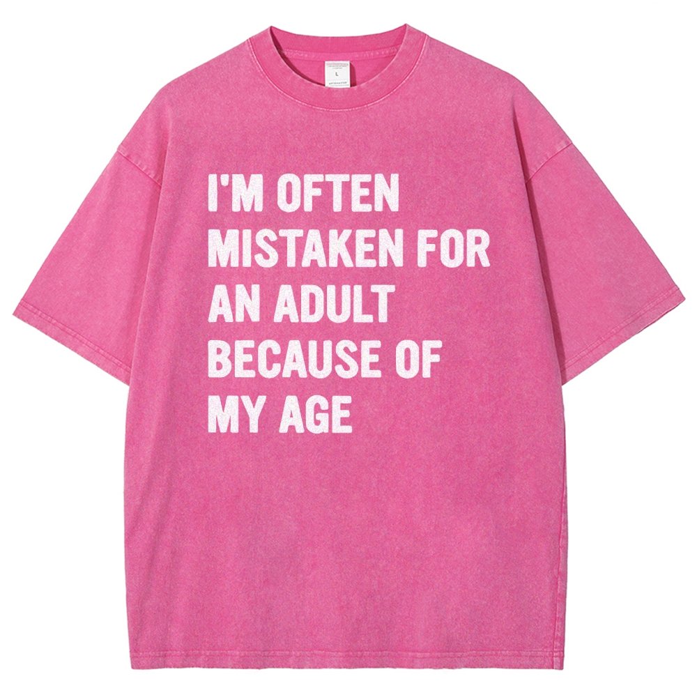 I'M OFTEN MISTAKEN FOR AN ADULT BECAUSE OF MY AGE Vintage Distressed T-shirt