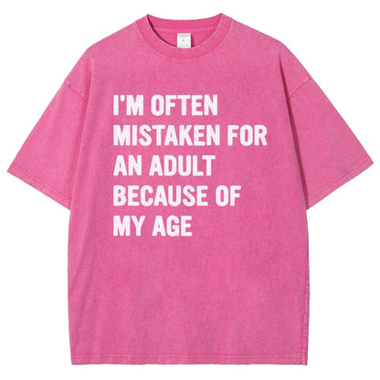 I'M OFTEN MISTAKEN FOR AN ADULT BECAUSE OF MY AGE Vintage Distressed T-shirt
