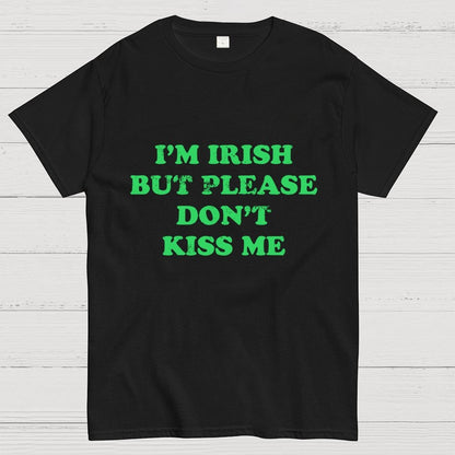 I'm Irish Don't Kiss Me Geek T-Shirt