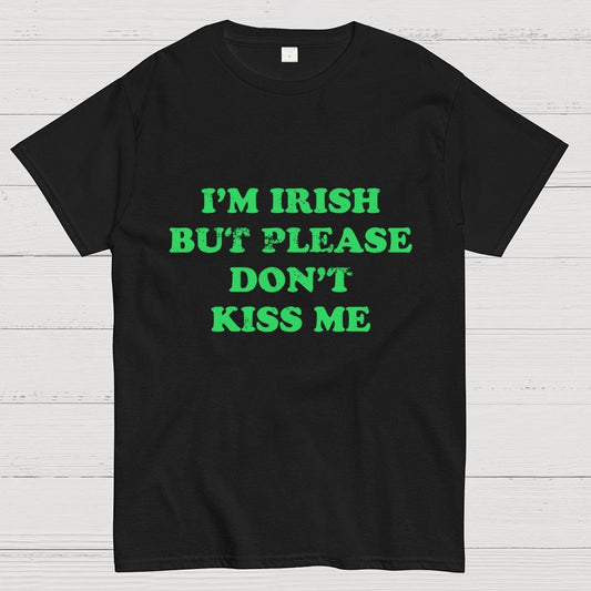 I'm Irish Don't Kiss Me Geek T-Shirt