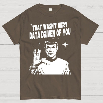 That Wasn't Very Info Driven Of You Funny Geek T-Shirt