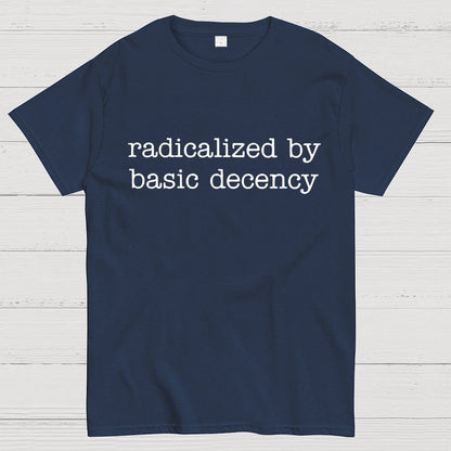 Embroidered Radicalized by Basic Decency Geek T-Shirt