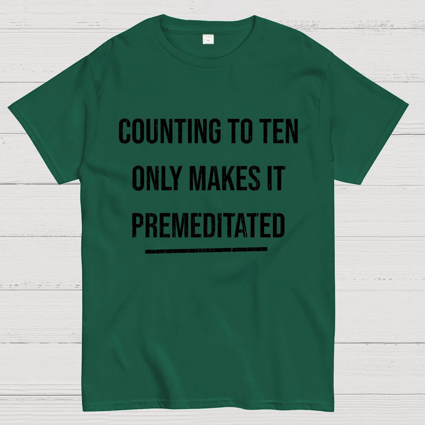 Counting To Ten, Only Makes It Premeditated Geeky T-Shirt