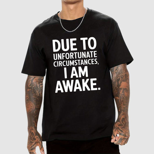 Due To Unfortunate Circumstances' Funny Geek T-Shirt