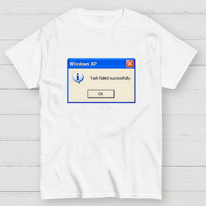 Task Failed Successfully Geek T-Shirt