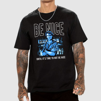 Be Nice Until It's Time to Not Be Nice Geek T-Shirt
