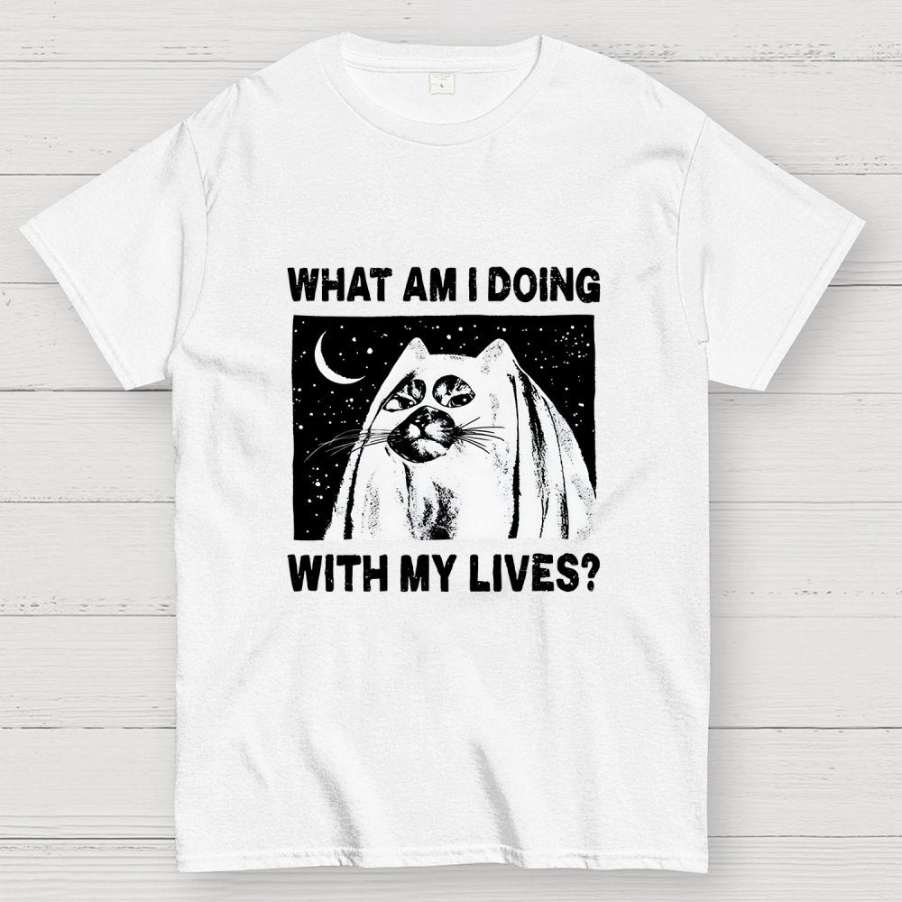 What Am I Doing With My Lives Geek T-Shirt