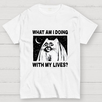 What Am I Doing With My Lives Geek T-Shirt