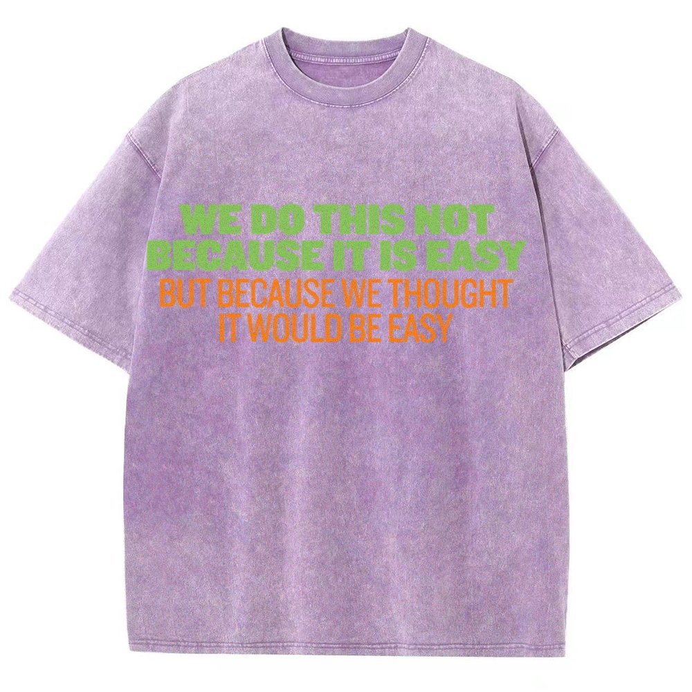 Not Because It's Easy Vintage Distressed T-shirt