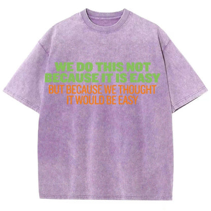Not Because It's Easy Vintage Distressed T-shirt