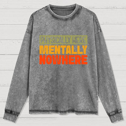 Mentally Nowhere Washed Long Sleeve Tee