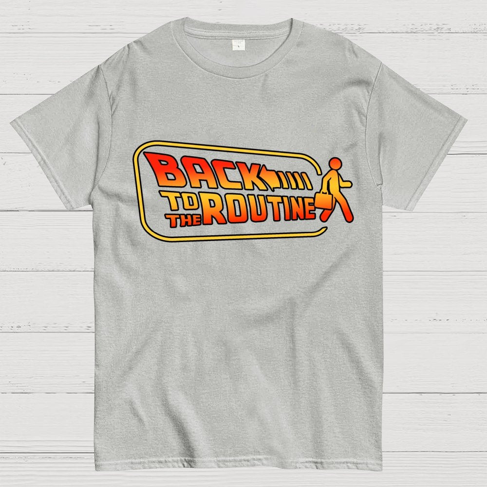 Back to the routine Geek T-Shirt