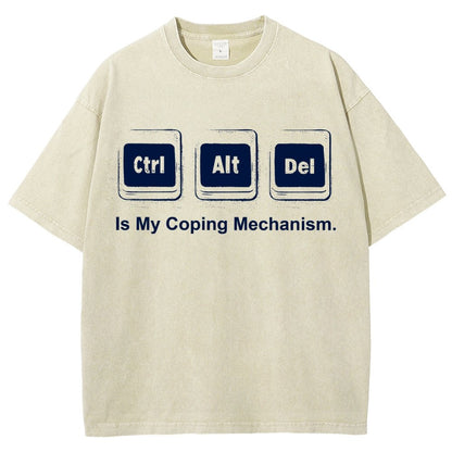 Ctrl + Alt + Del Is My Coping Mechanism Vintage Distressed T-shirt