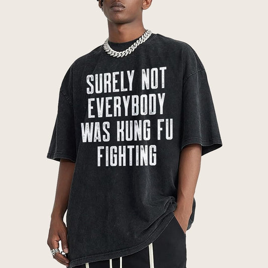 Surely Not everybody was kung fu fighting Vintage Distressed T-shirt