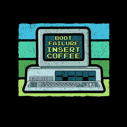 Boot Failure - Insert Coffee Geek T-Shirt