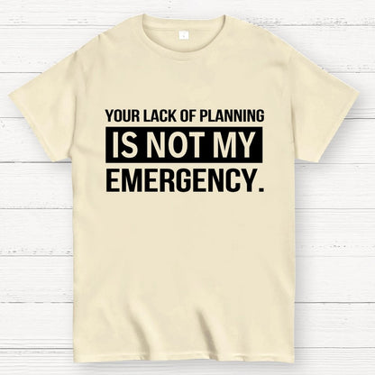Not My Emergency Geek T-Shirt