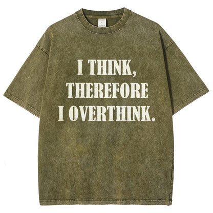 I Think Therefore I OverthinkVintage Distressed T-shirt