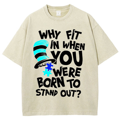 Why Fit In When You Were Born To Stand Out Vintage Distressed T-shirt