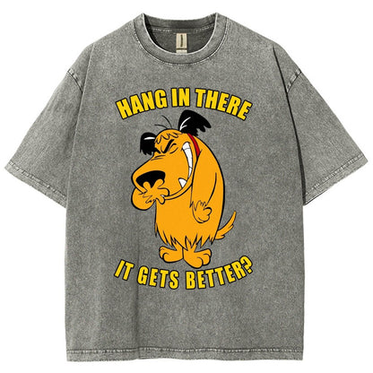 Hang In There It Gets Better？Vintage Distressed T-shirt