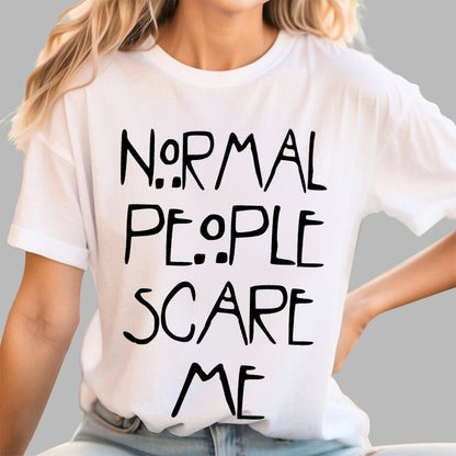 Normal People Scare Me Geek T-Shirt