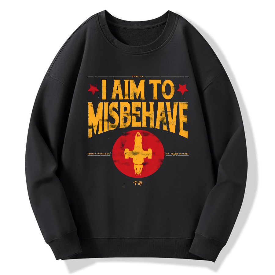 I Aim To Misbehave Geek Cotton Sweatshirt