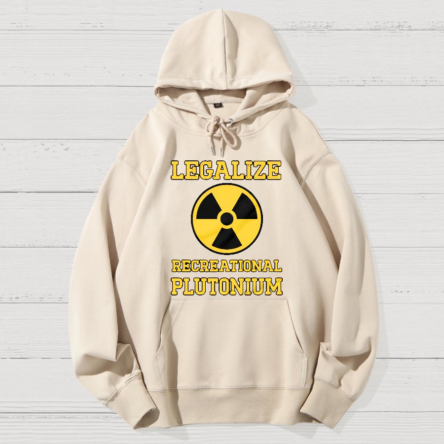 Legalize Recreational Plutonium Geek Cotton Hoodie