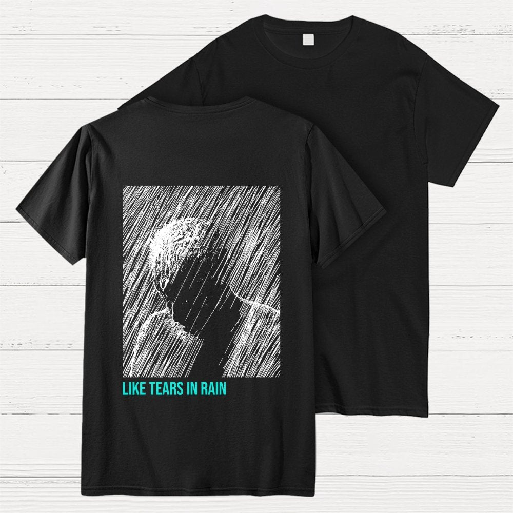 Like Tears In Rain  Back Printing Geek T-Shirt