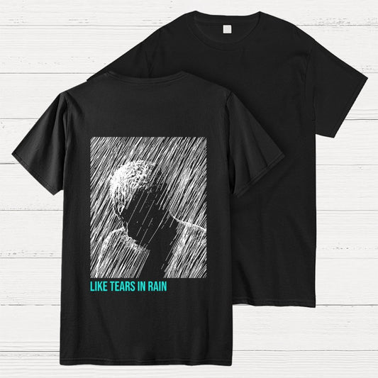 Like Tears In Rain  Back Printing Geek T-Shirt