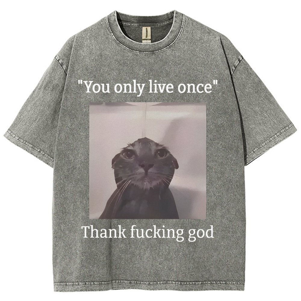 You only live once Thank fucking god Vintage Distressed T-shirt
