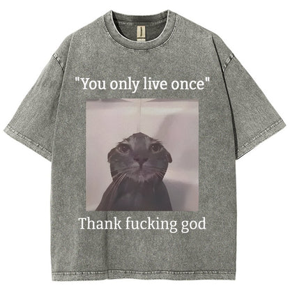 You only live once Thank fucking god Vintage Distressed T-shirt