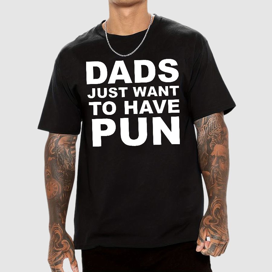Dads Just Want To Have Pun Geek T-Shirt