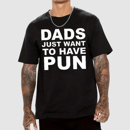 Dads Just Want To Have Pun Geek T-Shirt