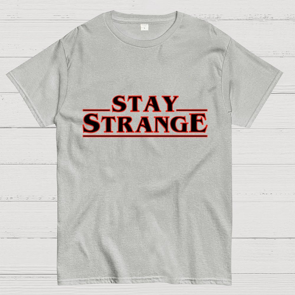 Stay Strange Geek T-Shirt