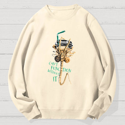 Can't Function Without It Geek Cotton Sweatshirt