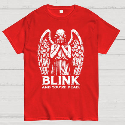 Blink And You're Dead Geek T-Shirt