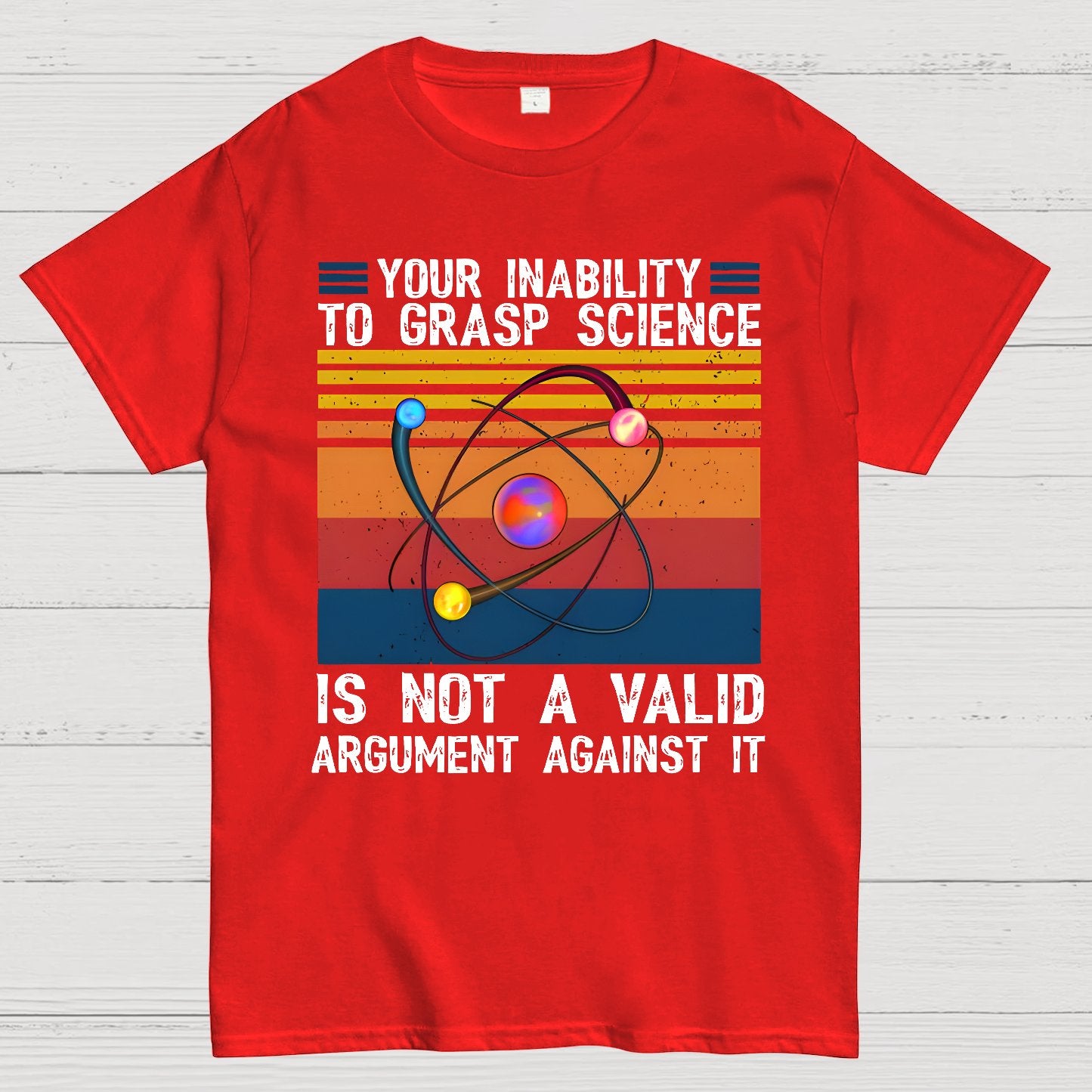 Your Inability to Grasp Science Geek T-Shirt