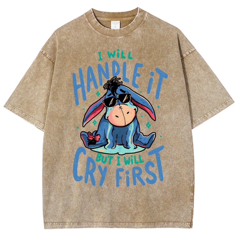 I'll Handle It But I Will Cry First  Vintage Distressed T-shirt