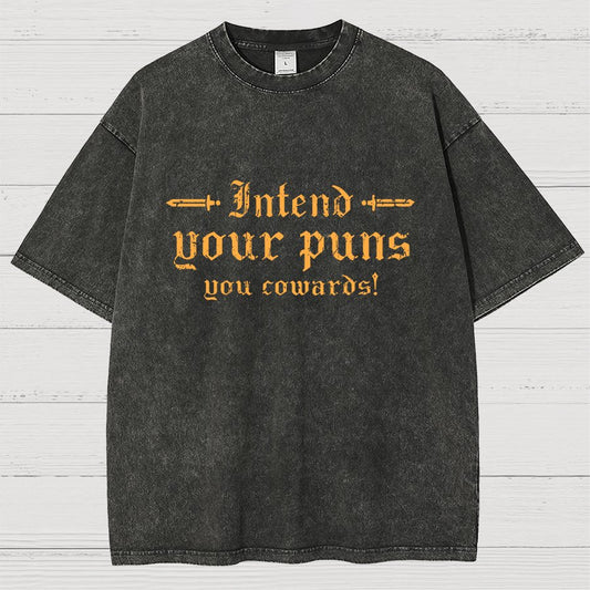 Intend Your Puns You Cowards Vintage Distressed T-shirt