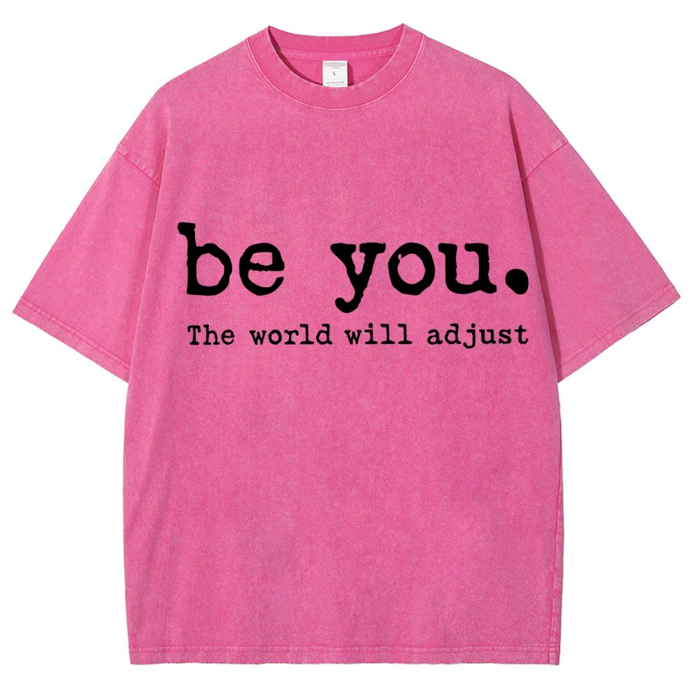 Be You The World Will Adjust Vintage Distressed T-shirt