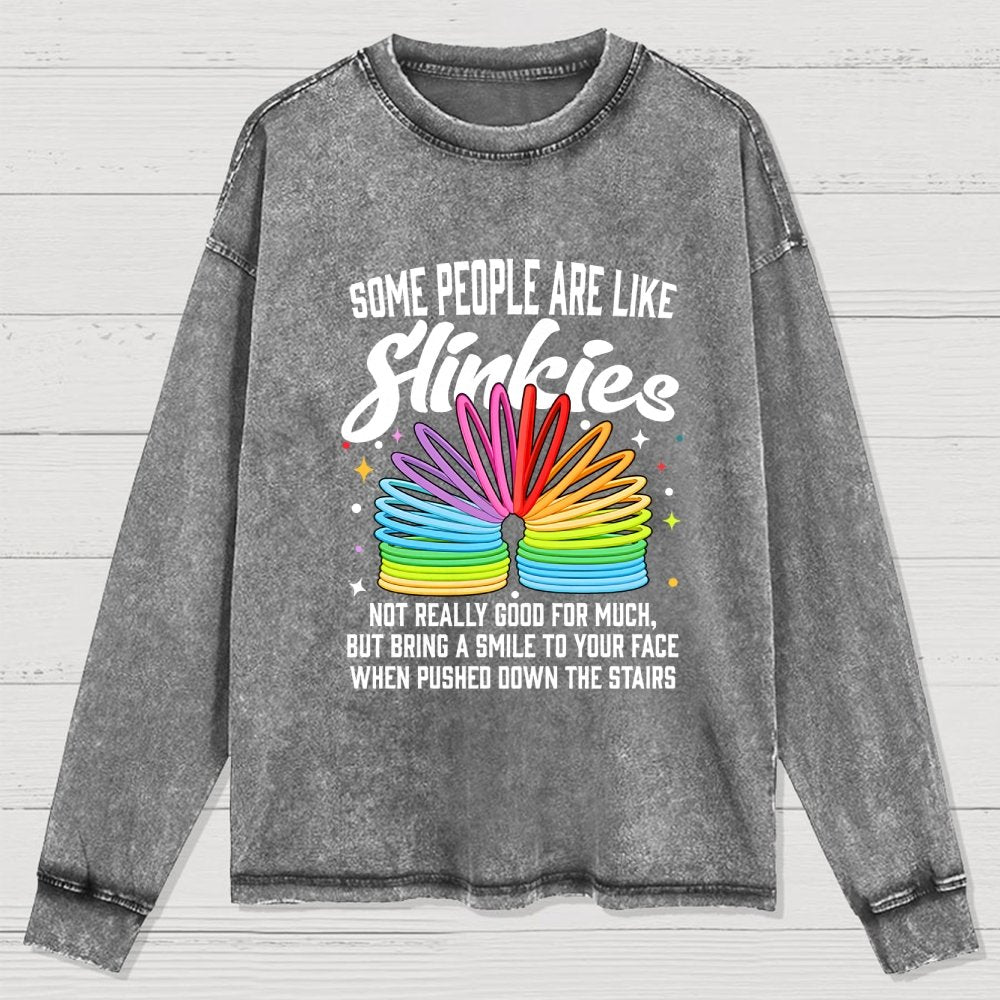 Some People Are Like Slinkies Washed Long Sleeve Tee