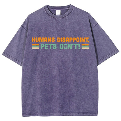 Humans Disappoint Pets Dont! Vintage Distressed T-shirt