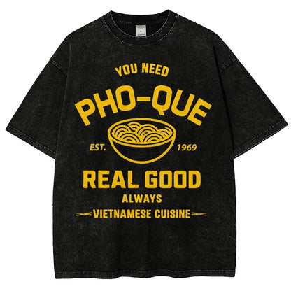 You Need Pho-que Real Good Vintage Distressed T-shirt