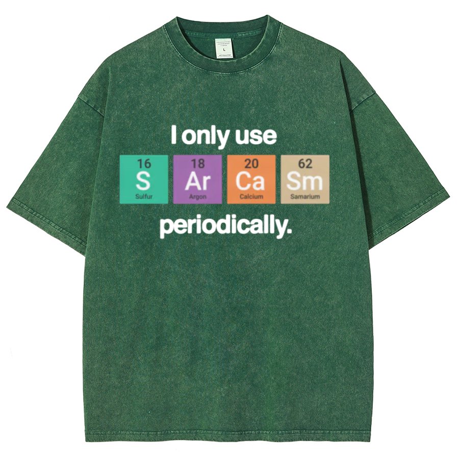 I Only Use Sarcasm Periodically - Funny Chemistry Science Vintage Distressed T-shirt