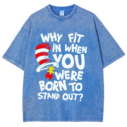 Why Fit In When You Were Born To Stand Out Vintage Distressed T-shirt
