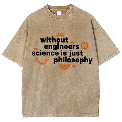 Without Engineers Science Is Just Philosophy Vintage Distressed T-shirt